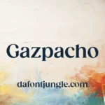 Gazpacho Font