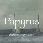 Papyrus Font
