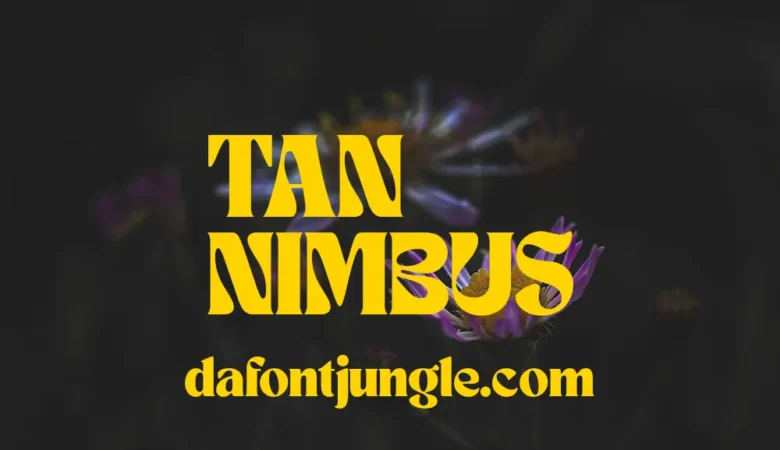 TAN NIMBUS Font