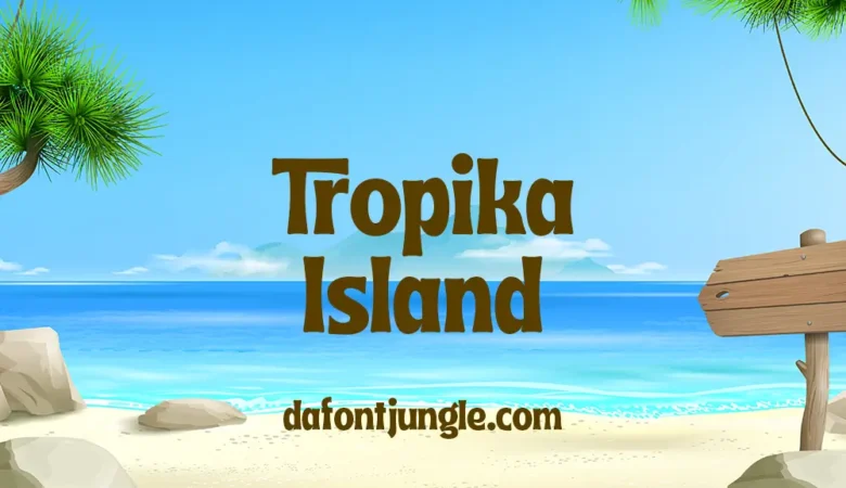 Tropika Island Font Family